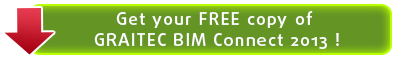 Get your FREE copy of GRAITEC BIM Connect 2013 from here